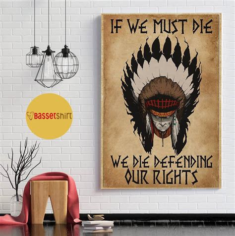 Native American if we must die we die defending out rights poster 11 x 17 Inch Poster - Walmart.com