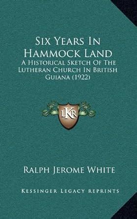 Buy Six Years in Hammock Land: A Historical Sketch of the Lutheran ...