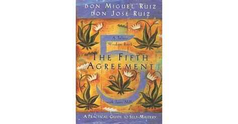 The Fifth Agreement: A Practical Guide to Self-Mastery by Miguel Ruiz