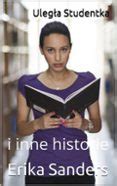 ULEGŁA STUDENTKA I INNE HISTORIE | Casa del Libro