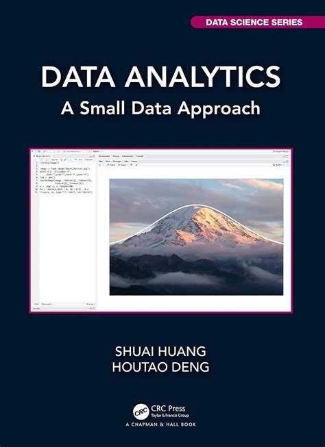Data Analytics: A Small Data Approach (Chapman & Hall/CRC Data Science ...