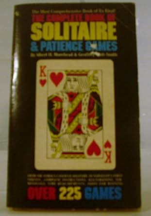 The Complete Book of Solitaire and Patience Games, from the Famous ...