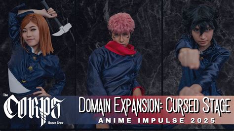 "Domain Expansion: Cursed Stage" at Anime Impulse OC 2025 - The Corps ...