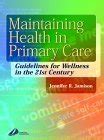 Buy Maintaining Health in Primary Care: Guidelines for Wellness in the ...