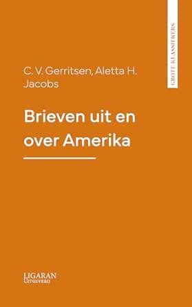 Brieven uit en over Amerika (Dutch Edition) eBook : Gerritsen, C. V ...