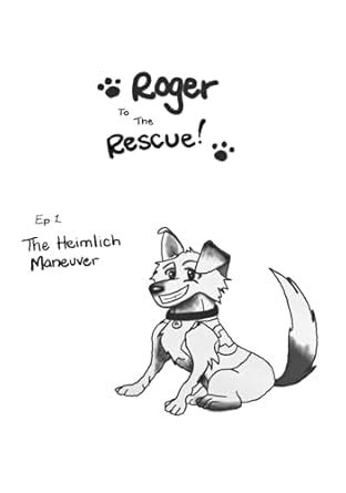 Roger To The Rescue!: Ep. 1 The Heimlich Maneuver eBook : ., Doc ...