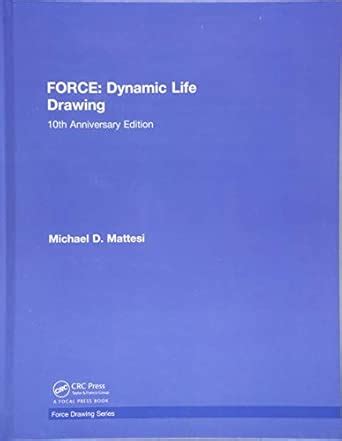 FORCE: Dynamic Life Drawing: 10th Anniversary Edition (Force Drawing ...