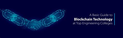 A Basic Guide to Blockchain Technology at Top Engineering Colleges