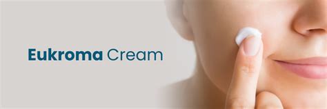 Eukroma Cream: Uses, Dosage, and Benefits