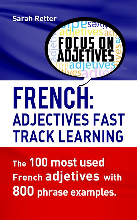 FRENCH: ADJECTIVES FAST TRACK LEARNING: The 100 most used French ...
