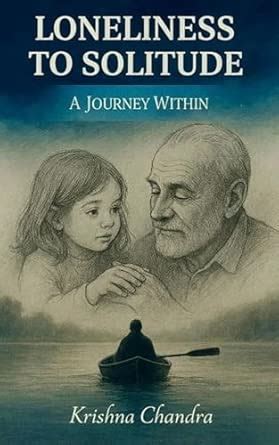 Loneliness to Solitude - A Journey Within : Krishna Chandra: Amazon.in ...