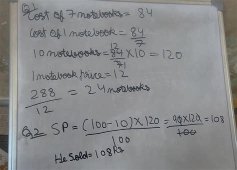 Q18. Cost of 7 notebooks is Rs.84. (a) Find the cost of 10 notebooks ...