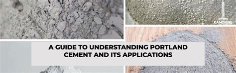 Portland Cement: Composition, Manufacturing Process & Benefits