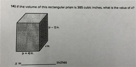 Solved: If the volume of this rectangular prism is 385 cubic inches ...