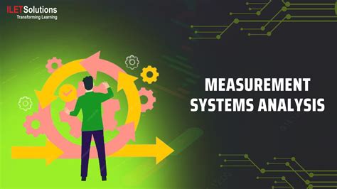 Measurement Systems Analysis – ILET Solutions