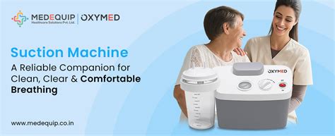 Suction Machine: A Reliable Companion for Clean, Clear & Comfortable B ...