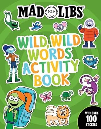 Mad Libs Wild, Wild Words Activity Book: Sticker and Activity Book with ...