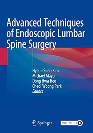 Buy Advanced Techniques of Endoscopic Lumbar Spine Surgery Book Online ...