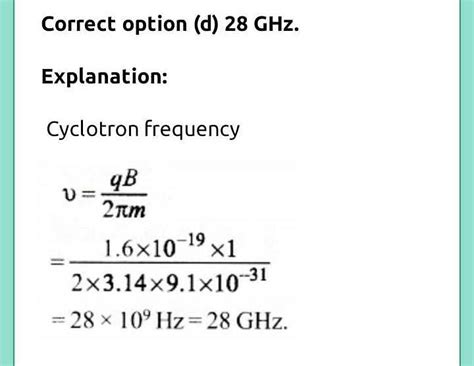 The cyclotron frequency of an electron gyrating in a magnetic field of ...
