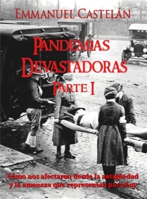 Pandemias Devastadoras: Cómo nos afectaron desde la antigüedad y la ...