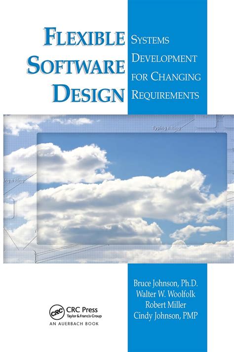 Flexible Software Design: Systems Development for Changing Requirements ...