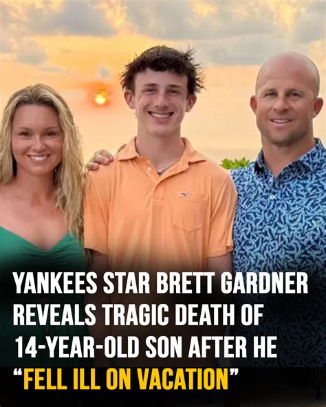 Yankees star Brett Gardner reveals death of son on vacation - Daily N