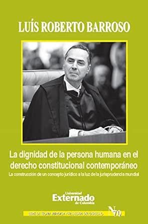 La dignidad de la persona humana en el derecho constitucional ...