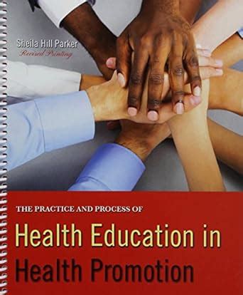 Buy The Practice and Process of Health Education in Health Promotion ...