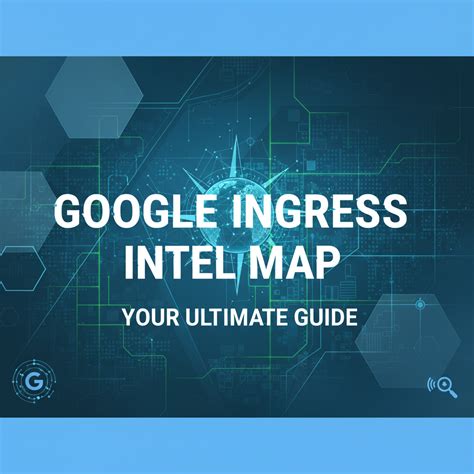 Google Ingress Intel Map: Your Ultimate Guide