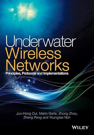 Underwater Wireless Networks: Principles, Protocols and Implementations ...
