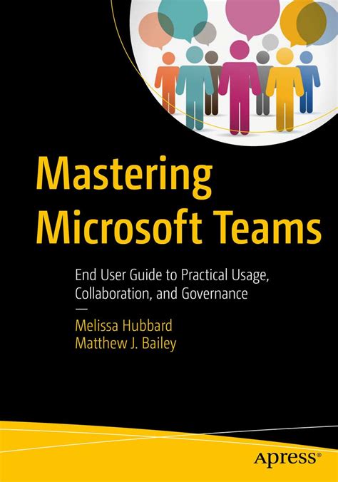 Mastering Microsoft Teams: End User Guide to Practical Usage ...
