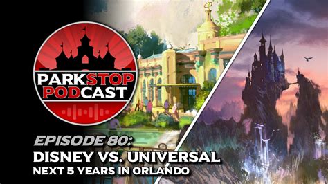 ParkStop Podcast: Episode 80 – Disney vs. Universal Next Five Years ...