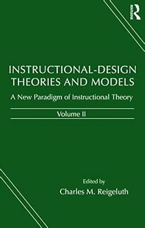 Buy Instructional-Design Theories and Models: A New Paradigm of ...