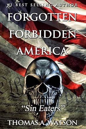 Forgotten Forbidden America: Sin Eaters eBook : WATSON, THOMAS A ...
