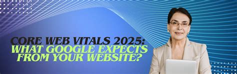 Core Web Vitals 2025: Google Ranking Factors & Website Performance Guide