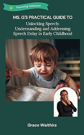 Unlocking Speech: Understanding and Addressing Speech Delay in Early ...