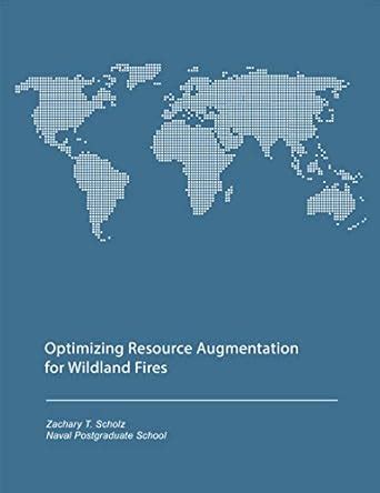 Optimizing Resource Augmentation for Wildland Fires eBook : Scholz ...