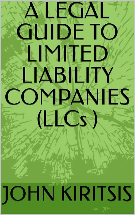 A LEGAL GUIDE TO LIMITED LIABILITY COMPANIES (LLCs ) eBook : KIRITSIS ...