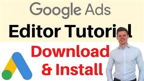 Google Ads Editor Tutorial - How to Download, Install, and Setup - YouTube