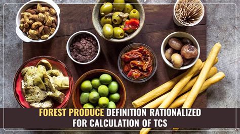 Definition of “forest produce” rationalized for calculation of TCS ...