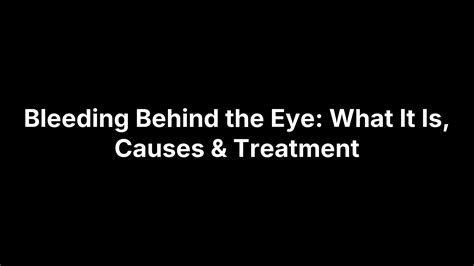 Bleeding Behind the Eye: What It Is, Causes & Treatment - Bright Sight Eye Specialists