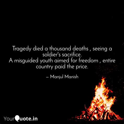 Tragedy died a thousand d... | Quotes & Writings by Manjul Manish ...