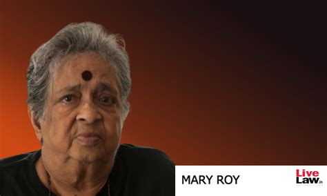 Social Activist Mary Roy, Petitioner In Landmark Verdict Giving Equal ...