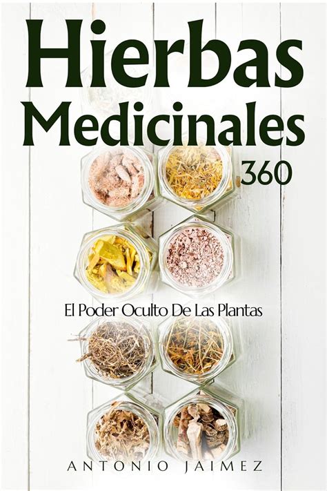 Hierbas Medicinales 360: El Poder Oculto De Las Plantas (plantas ...