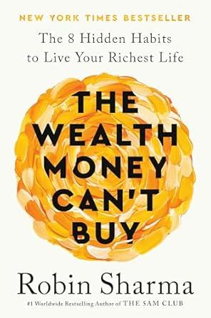 The Wealth Money Can't Buy: The 8 Hidden Habits to Live Your Richest ...
