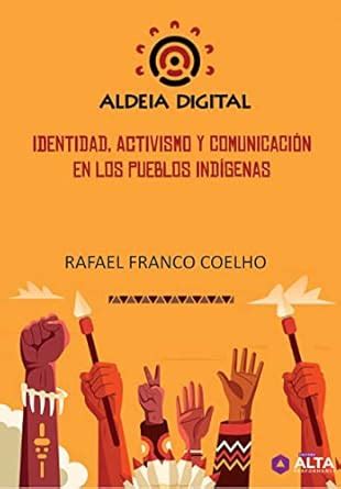 Identidad, activismo y comunicación en los pueblos indígenas (Spanish ...