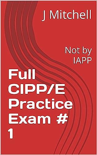 Full CIPP/E Practice Exam # 1: Not by IAPP eBook : Mitchell, J: Amazon ...