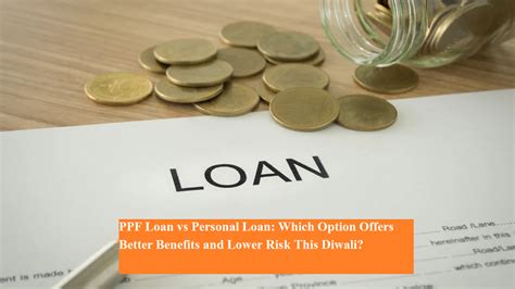 PPF Loan vs Personal Loan: Which Option Offers Better Benefits and ...