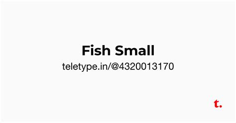 Fish Small — Teletype
