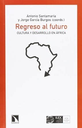 Buy Regreso Al Futuro: Cultura y Desarrollo En Africa Book Online at ...